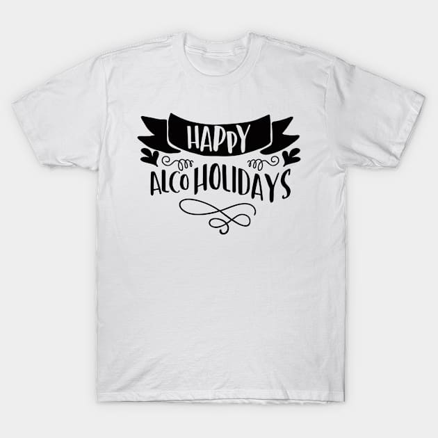 Happy AlcoHolidays T-Shirt by CANVAZSHOP